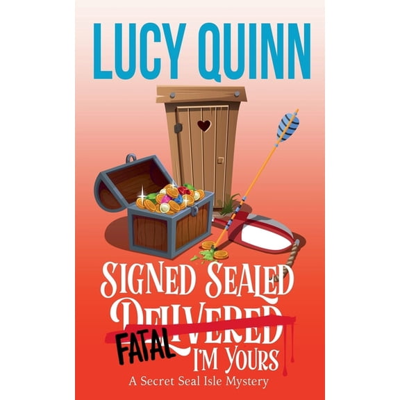 A Secret Seal Isle Mystery Signed, Sealed, Fatal, I'm Yours, Book 6, (Paperback)