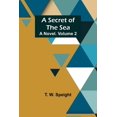thumbnail image 1 of A Secret of the Sea: A Novel. Volume 2, (Paperback), 1 of 1