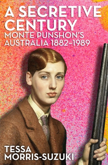 Secretive Century: Monte Punshon's Australia, (Paperback)