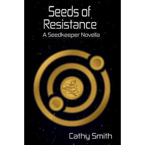 A Seed Keeper Novella Seeds of Resistance, Book 2, (Paperback)