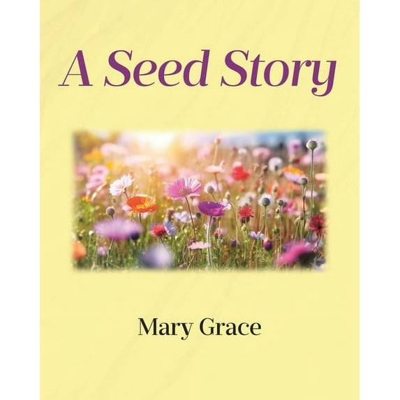 A Seed Story, (Paperback)