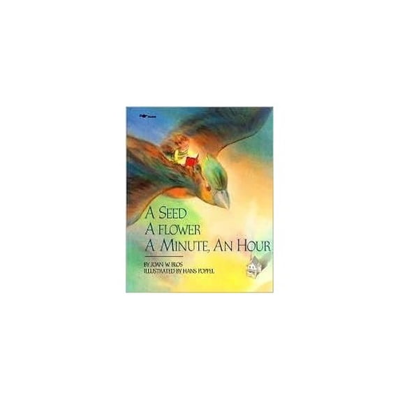 Pre-Owned A Seed, a Flower, a Minute, an Hour (Paperback) 0671886320 9780671886325