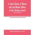 thumbnail image 1 of A Select library of Nicene and post-Nicene fathers of the Christian church. Second series (Volume VIII), (Paperback), 1 of 1