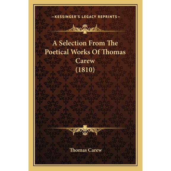 A Selection From The Poetical Works Of Thomas Carew (1810) (Paperback)