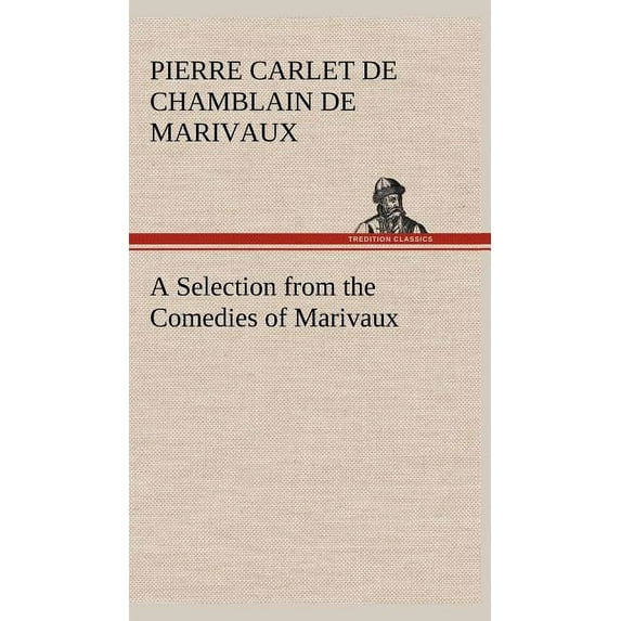 A Selection from the Comedies of Marivaux (Hardcover)