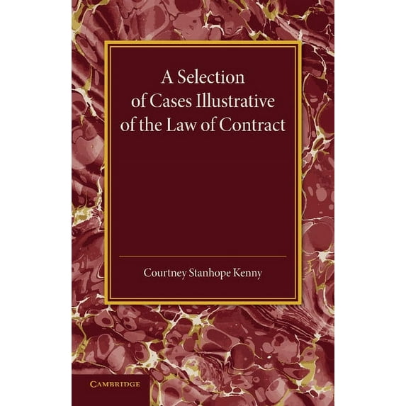 A Selection of Cases Illustrative of the Law of Contract (Paperback)