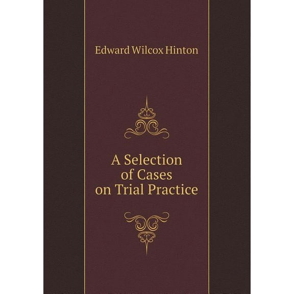 A Selection of Cases on Trial Practice (Paperback)