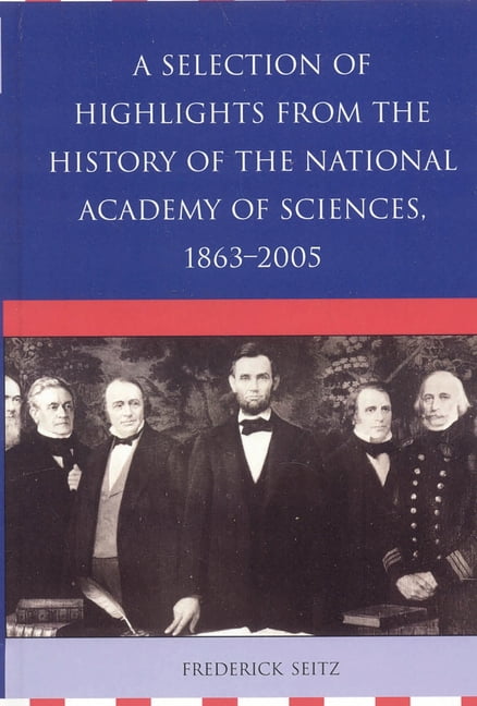 A Selection of Highlights from the History of the National Academy of Sciences, 1863-2005, (Paperback)