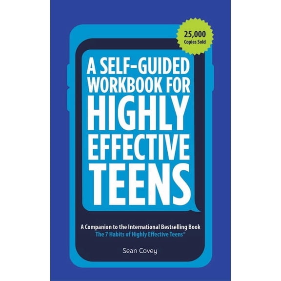 A Self-Guided Workbook for Highly Effective Teens: A Companion to the Best Selling 7 Habits of Highly Effective Teens (G, (Paperback)