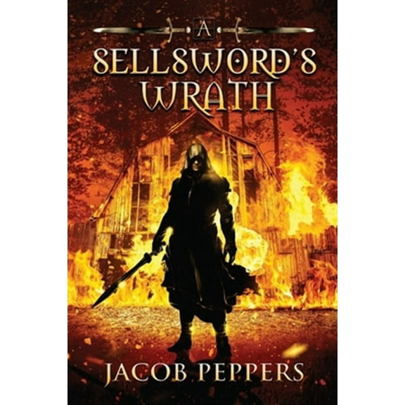 A Sellsword's Wrath: Book Two of the Seven Virtues (Paperback) by Jacob Peppers