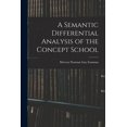 thumbnail image 1 of A Semantic Differential Analysis of the Concept School, (Paperback), 1 of 1