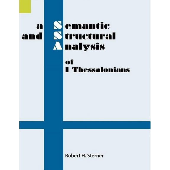 A Semantic and Structural Analysis of 1 Thessalonians, (Paperback)