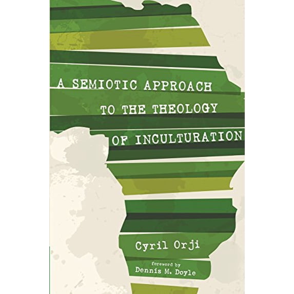 Pre-Owned A Semiotic Approach to the Theology of Inculturation