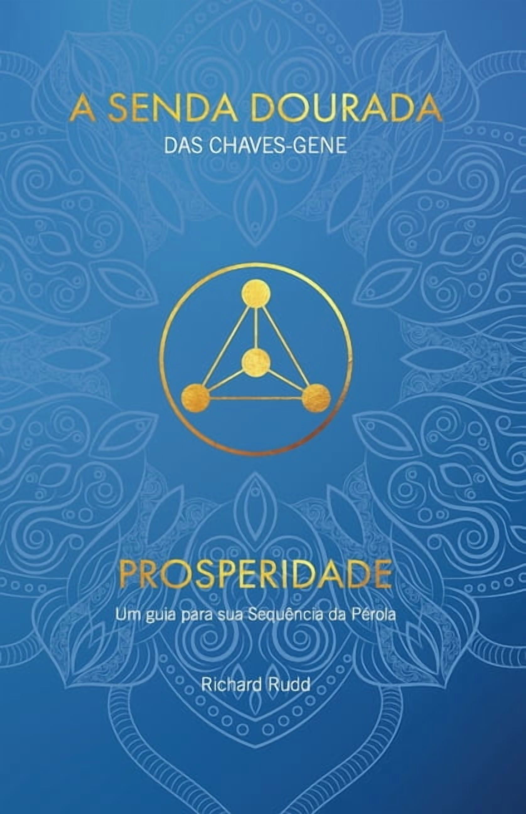 A Senda Dourada Das Chaves-Gene Prosperidade: Um guia para sua SequÃªncia da PÃ©rola, Book 3, (Paperback)