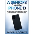 thumbnail image 1 of A Seniors Guide to iPhone 13 (Paperback), 1 of 1