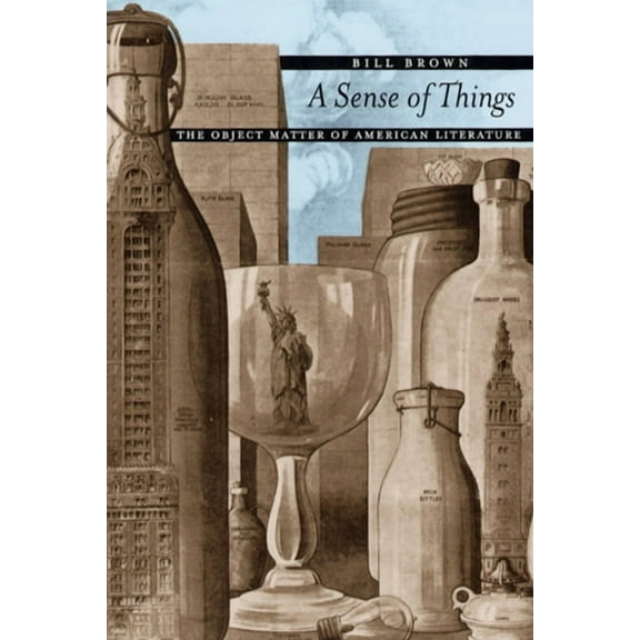 A Sense of Things: The Object Matter of American Literature, (Paperback)