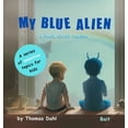 thumbnail image 1 of A Sensitive Topics for Kids My Blue Alien: A book about racism, Book 3, (Hardcover), 1 of 1