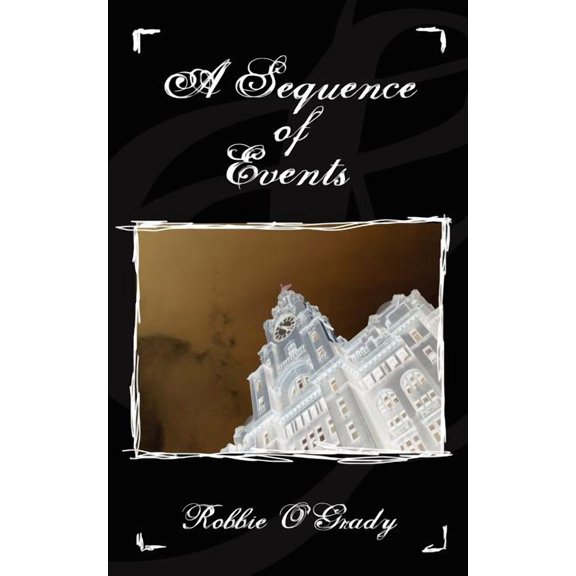 A Sequence of Events (Paperback) by Robbie O'Grady