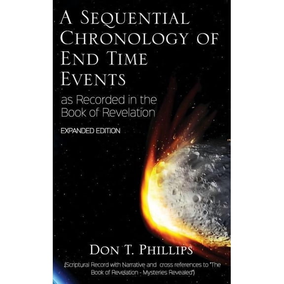 A Sequential Chronology Of End Time Events - Expanded Edition, (Hardcover)