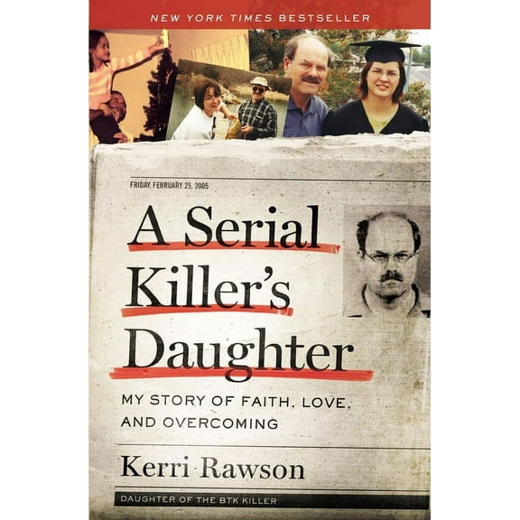 A Serial Killer's Daughter: My Story of Faith, Love, and Overcoming (an Insider's Look at the True Crime Story, (Paperback)