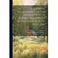 thumbnail image 1 of A Series Of Catechisms For The Instruction Of Children And Youth In The Principles Of Religion (Paperback), 1 of 1