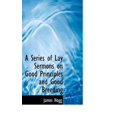 thumbnail image 1 of A Series of Lay Sermons on Good Principles and Good Breeding (Hardcover), 1 of 1