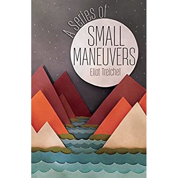 Pre-Owned A Series of Small Maneuvers (Paperback) 1932010793 9781932010794