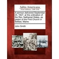 thumbnail image 1 of A Sermon Delivered September 25, 1827, at the Ordination of the Rev. Nathaniel Wales, as Pastor of the First Church in Belfast, Maine., 1 of 1
