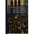 thumbnail image 1 of A Sermon Preach'd at the Cathedral Church of York, November 5, 1745: ... by Samuel Baker, ... Paperback, 1 of 1