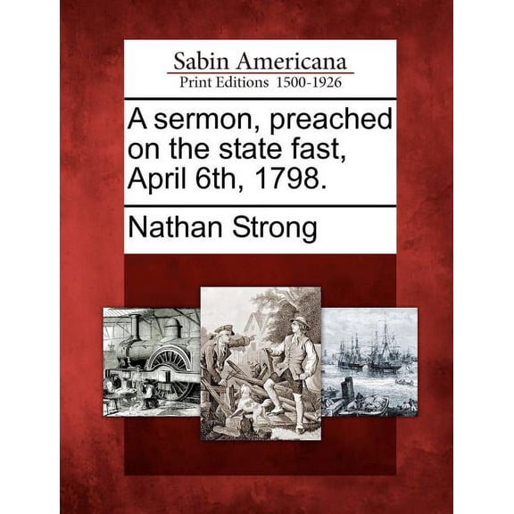 A Sermon, Preached on the State Fast, April 6th, 1798.