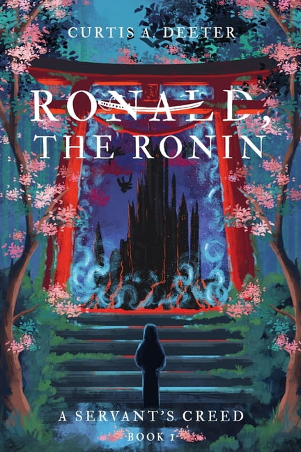 A Servant's Creed Ronald, the Ronin, Book 1, (Paperback)