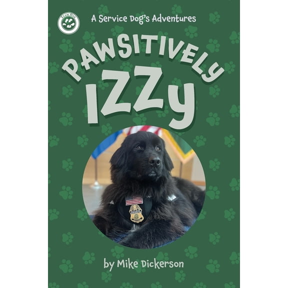 A Service Dog's Adventures Pawsitively Izzy, (Paperback)
