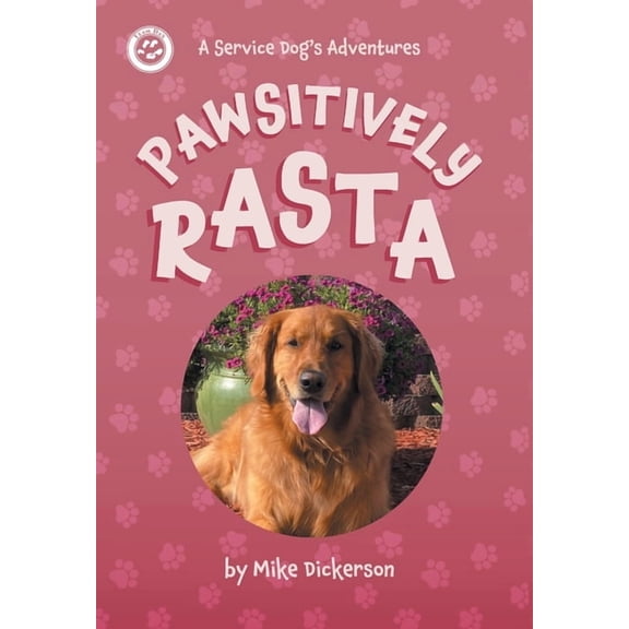 A Service Dog's Adventures Pawsitively Rasta, (Hardcover)
