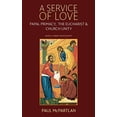 thumbnail image 1 of Pre-Owned A Service of Love: Papal Primacy, the Eucharist, and Church Unity: Papal Primacy, the Eucharist, and Church Unity - with a new postscript from the author Paperback, 1 of 1