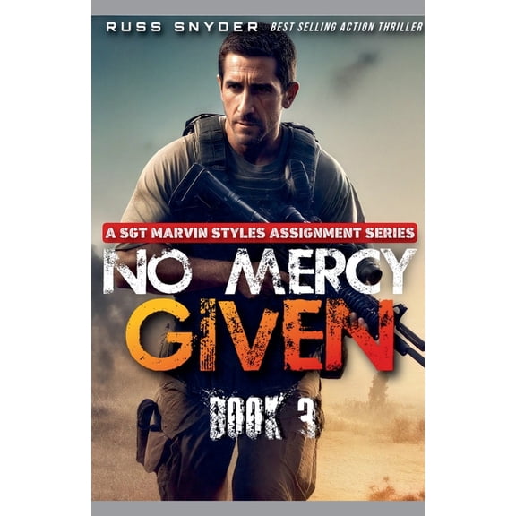 A Sgt. Marvin Styles Assignment No Mercy Given, Book 3, (Paperback)