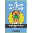 thumbnail image 1 of A Sh*t Load of Dad Jokes, (Paperback), 1 of 1