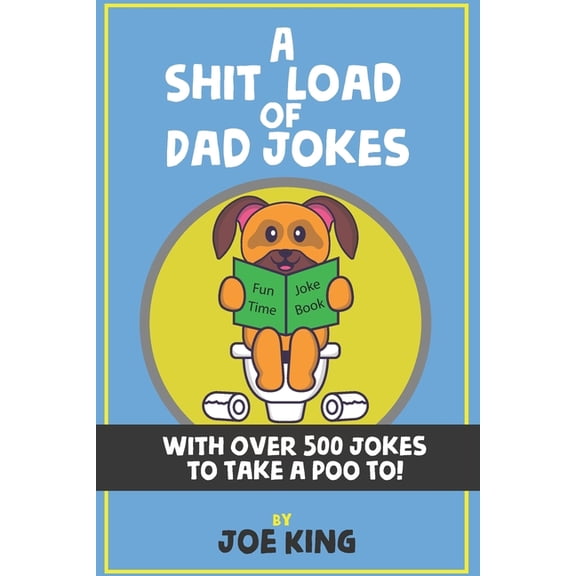 A Sh*t Load of Dad Jokes, (Paperback)