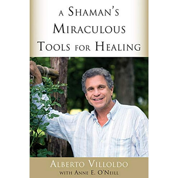 Pre-Owned A Shaman's Miraculous Tools for Healing (Paperback) 1571747370 9781571747372
