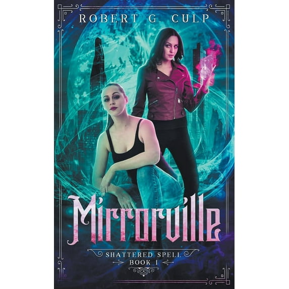 A Shattered Spell Mirrorville, Book 1, (Paperback)