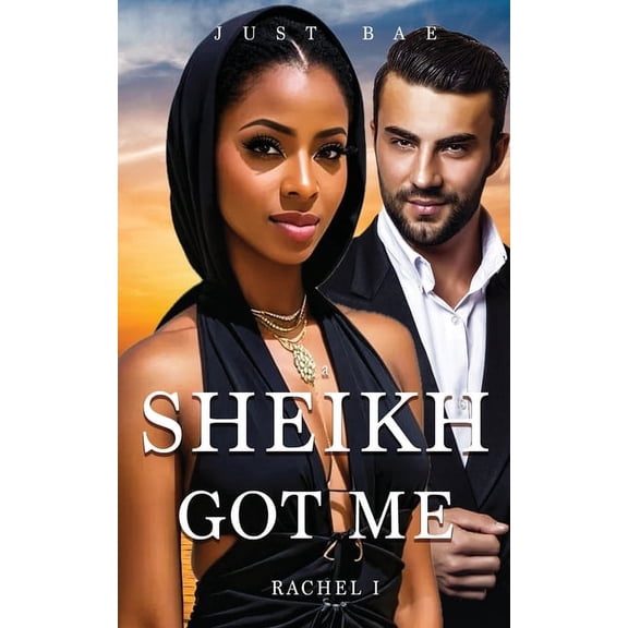 A Sheikh Got Me: Rachel A Sheikh Got Me: Rachel: The Kidnapped Bride, Book 1, (Paperback)