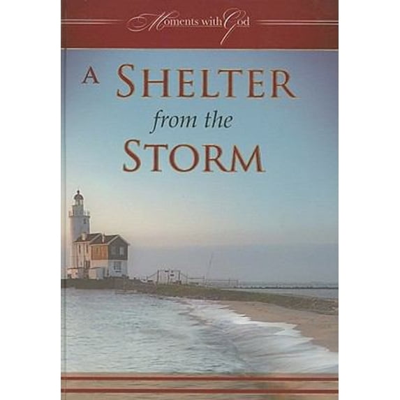 Pre-Owned A Shelter from the Storm (Moments with God) (Hardcover) 1770365486 9781770365483