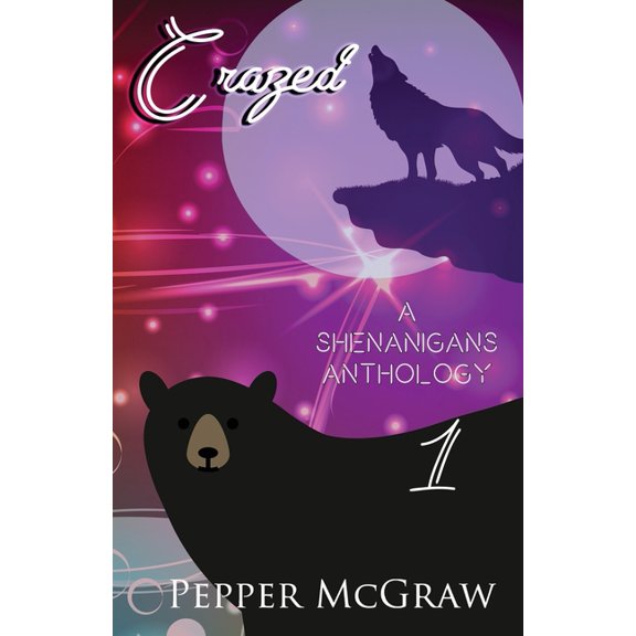 A Shenanigans Anthology Crazed, Book 1, (Paperback)