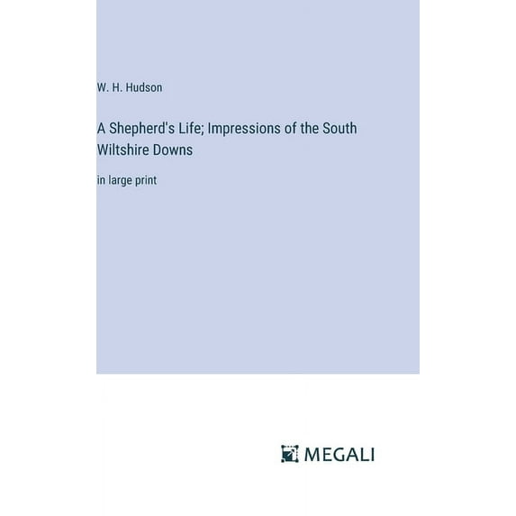 A Shepherd's Life; Impressions of the South Wiltshire Downs (Hardcover)