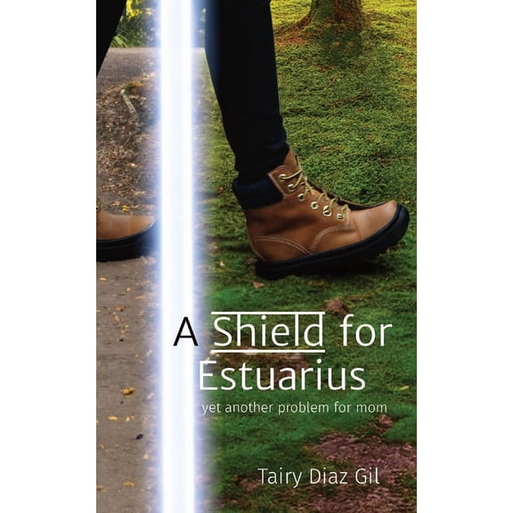 A Shield for Estuarius: yet another problem for mom, (Paperback)