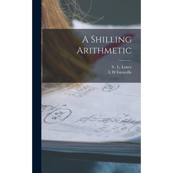 A Shilling Arithmetic, (Hardcover)