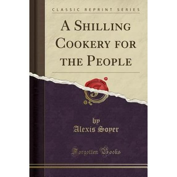 A Shilling Cookery for the People (Classic Reprint)