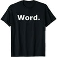 thumbnail image 1 of A Shirt That Says Word - Funny One Word T-Shirt T-Shirt, 1 of 3