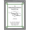 thumbnail image 1 of Pre-Owned A Shopkeeper's Manual From the Penny Pinching Retailer : Be a Better Merchant, Raise Your Margins, Lower Your Costs, Make More Money, Have More Fun Paperback, 1 of 1