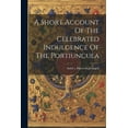 thumbnail image 1 of A Short Account Of The Celebrated Indulgence Of The Portiuncula (Paperback), 1 of 1