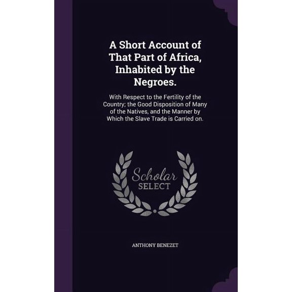 A Short Account of That Part of Africa, Inhabited by the Negroes. (Hardcover)